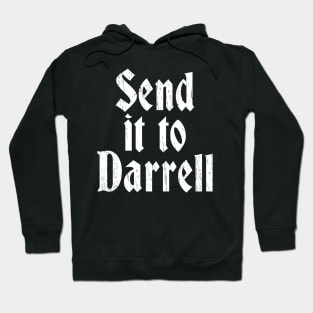 Send It To Darrell Hoodie